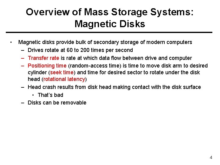 Overview of Mass Storage Systems: Magnetic Disks • Magnetic disks provide bulk of secondary