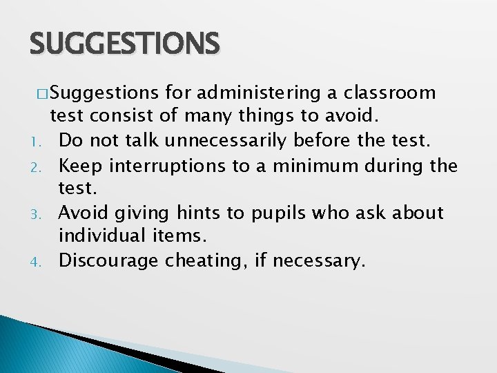 SUGGESTIONS � Suggestions 1. 2. 3. 4. for administering a classroom test consist of SUGGESTIONS � Suggestions 1. 2. 3. 4. for administering a classroom test consist of