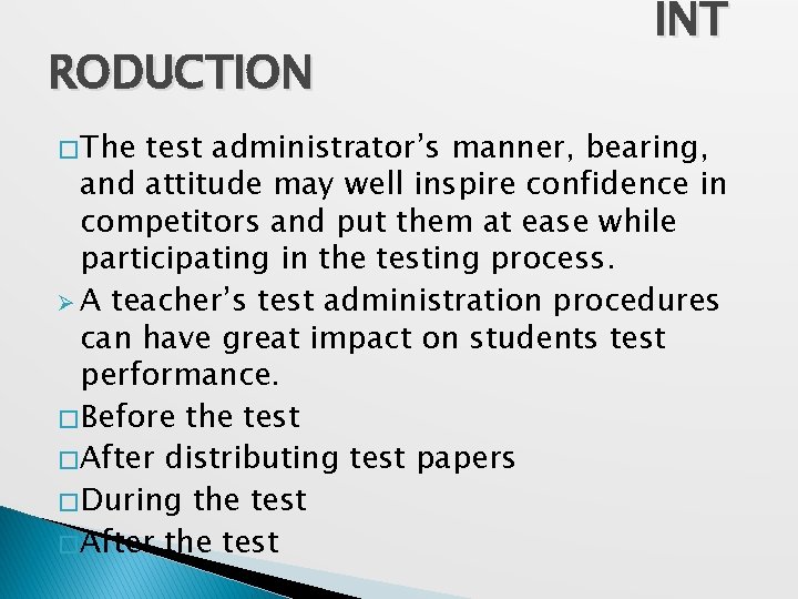 RODUCTION � The INT test administrator’s manner, bearing, and attitude may well inspire confidence RODUCTION � The INT test administrator’s manner, bearing, and attitude may well inspire confidence
