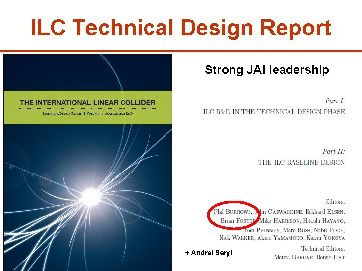 ILC Technical Design Report Strong JAI leadership + Andrei Seryi 