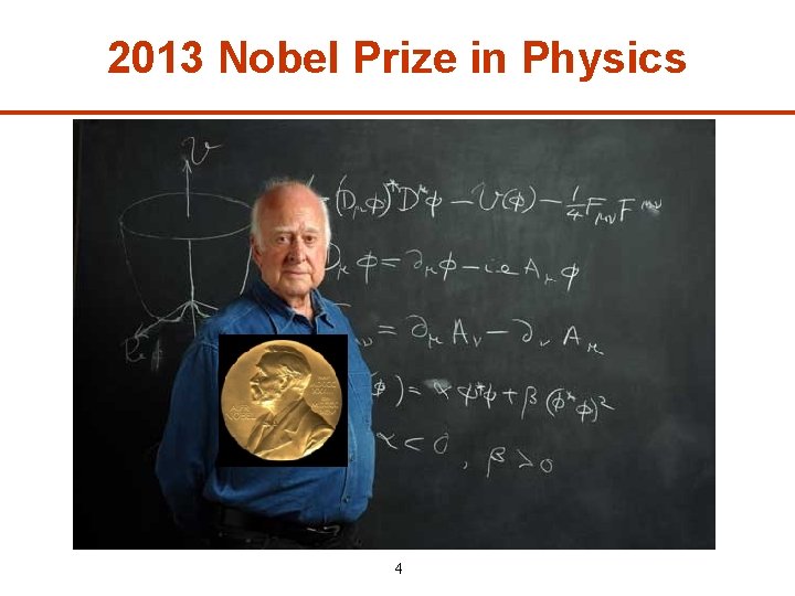 2013 Nobel Prize in Physics 4 