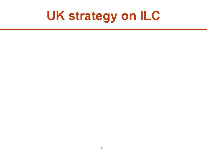 UK strategy on ILC 41 