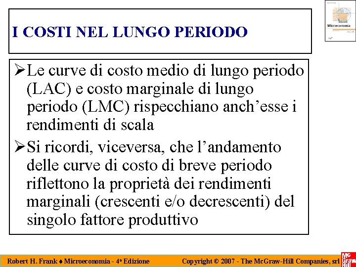 I COSTI NEL LUNGO PERIODO ØLe curve di costo medio di lungo periodo (LAC)