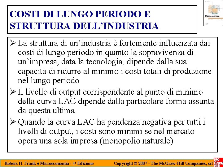 COSTI DI LUNGO PERIODO E STRUTTURA DELL’INDUSTRIA Ø La struttura di un’industria è fortemente