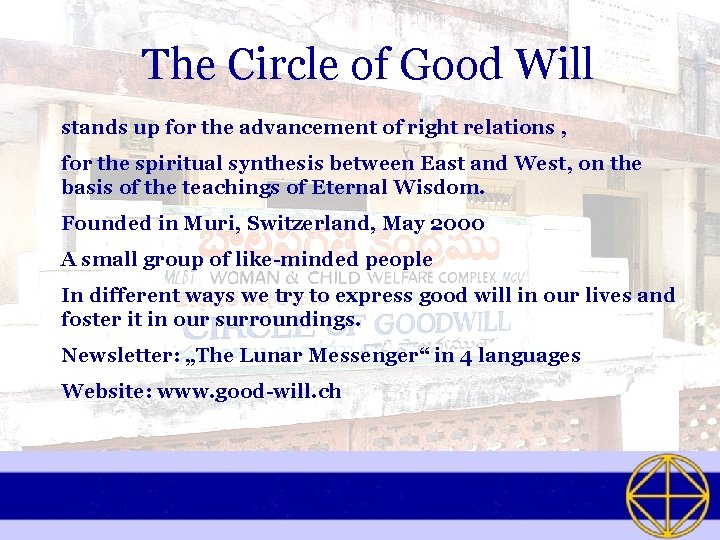The Circle of Good Will stands up for the advancement of right relations ,