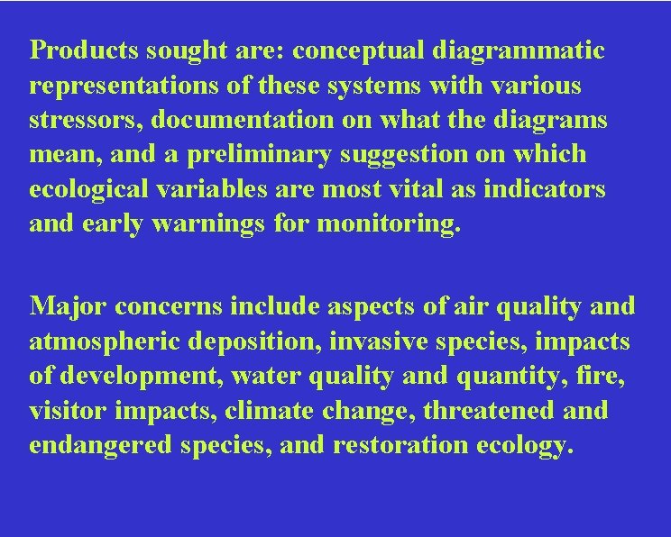 Products sought are: conceptual diagrammatic representations of these systems with various stressors, documentation on