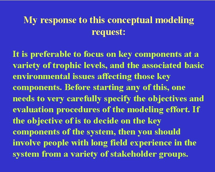 My response to this conceptual modeling request: It is preferable to focus on key