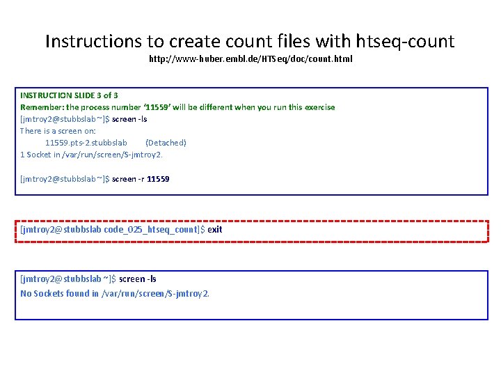 Instructions to create count files with htseq-count http: //www-huber. embl. de/HTSeq/doc/count. html INSTRUCTION SLIDE