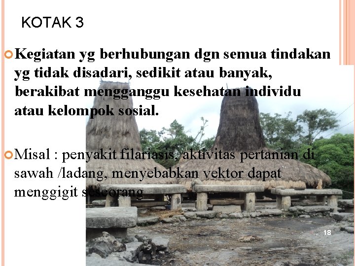 KOTAK 3 Kegiatan yg berhubungan dgn semua tindakan yg tidak disadari, sedikit atau banyak,