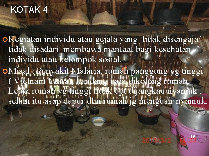 KOTAK 4 Kegiatan individu atau gejala yang tidak disengaja/ tidak disadari membawa manfaat bagi