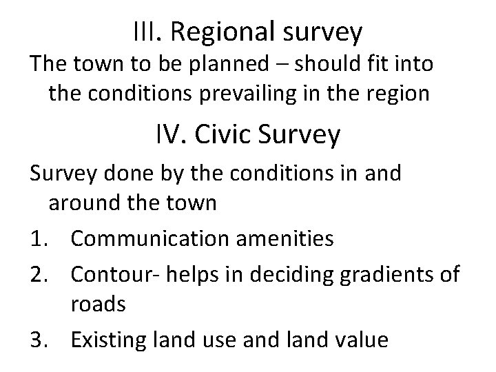 III. Regional survey The town to be planned – should fit into the conditions