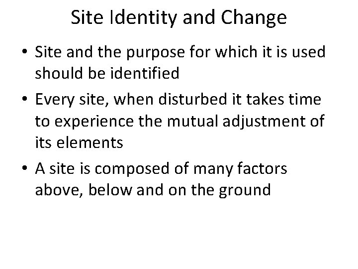 Site Identity and Change • Site and the purpose for which it is used