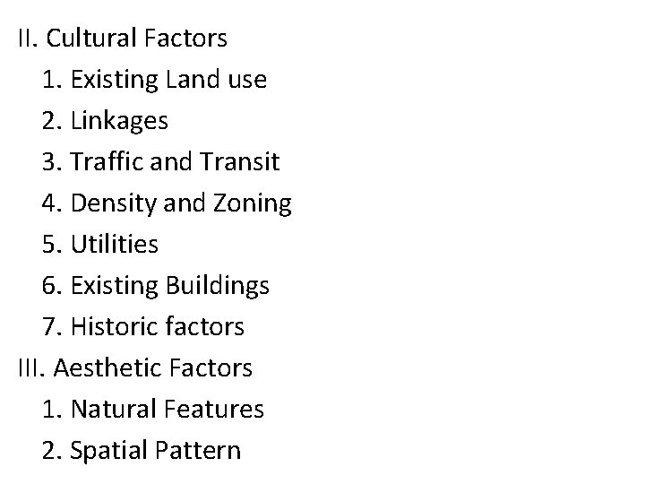 II. Cultural Factors 1. Existing Land use 2. Linkages 3. Traffic and Transit 4.