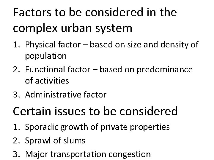 Factors to be considered in the complex urban system 1. Physical factor – based