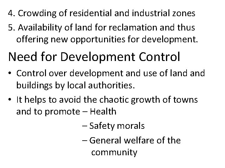 4. Crowding of residential and industrial zones 5. Availability of land for reclamation and