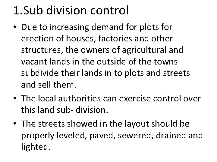 1. Sub division control • Due to increasing demand for plots for erection of