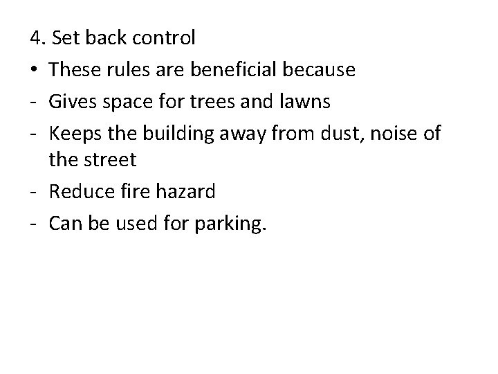 4. Set back control • These rules are beneficial because - Gives space for