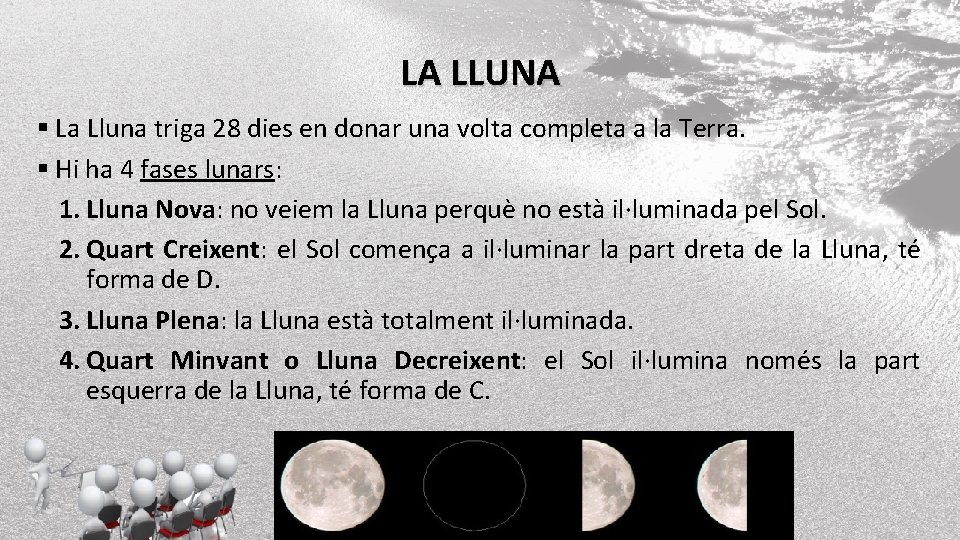 LA LLUNA § La Lluna triga 28 dies en donar una volta completa a