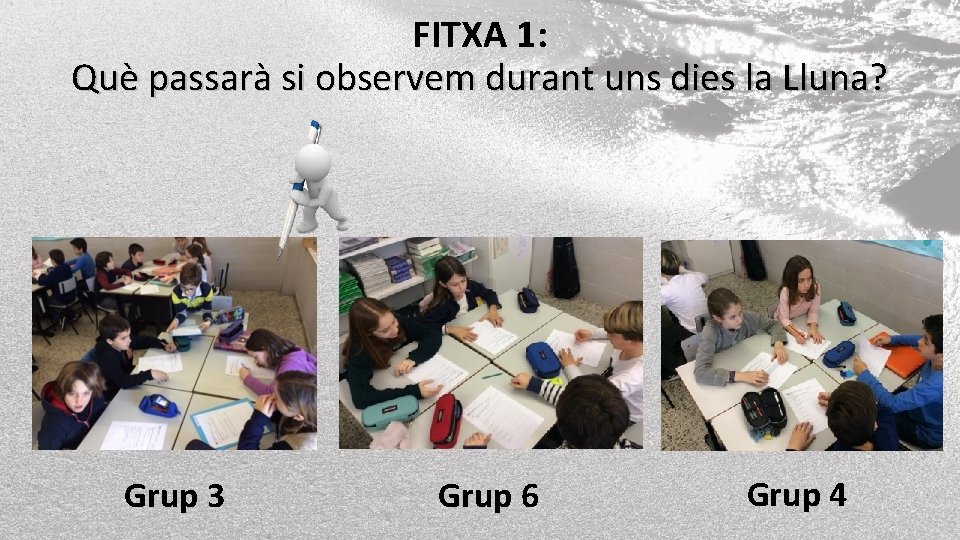 FITXA 1: Què passarà si observem durant uns dies la Lluna? Grup 3 Grup