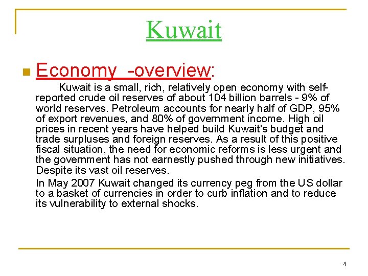 Kuwait n Economy -overview: Kuwait is a small, rich, relatively open economy with selfreported