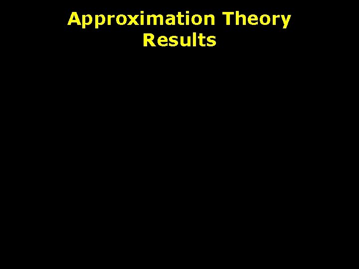 Approximation Theory Results 