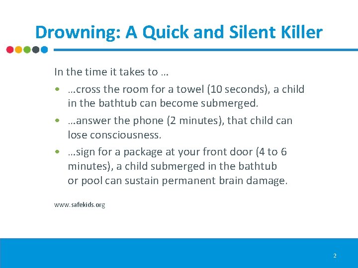 Drowning: A Quick and Silent Killer In the time it takes to … •