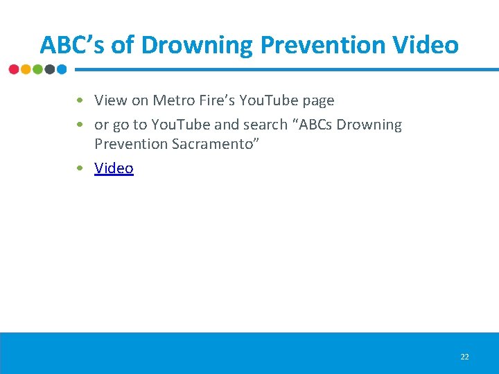 ABC’s of Drowning Prevention Video • View on Metro Fire’s You. Tube page •