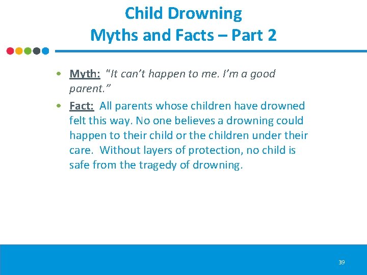 Child Drowning Myths and Facts – Part 2 • Myth: “It can’t happen to