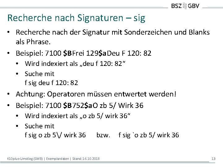 Recherche nach Signaturen – sig • Recherche nach der Signatur mit Sonderzeichen und Blanks