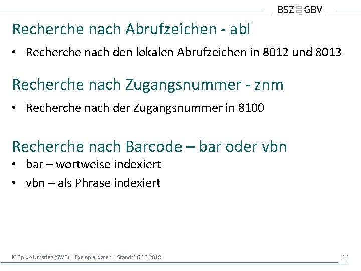 Recherche nach Abrufzeichen - abl • Recherche nach den lokalen Abrufzeichen in 8012 und