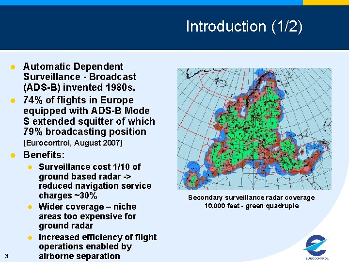 Introduction (1/2) l l Automatic Dependent Surveillance - Broadcast (ADS-B) invented 1980 s. 74%