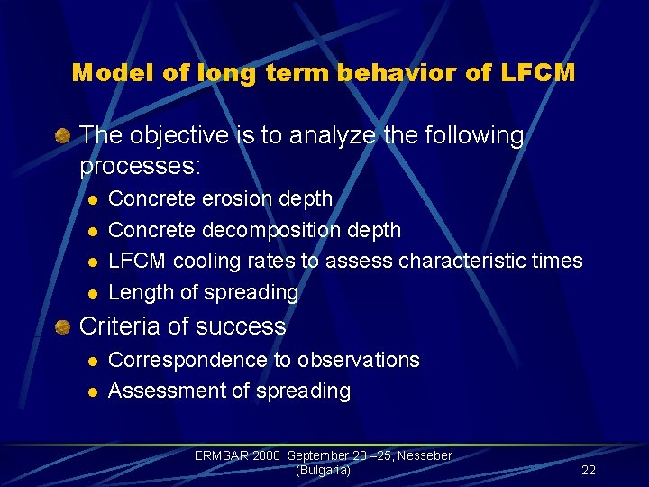 Model of long term behavior of LFCM The objective is to analyze the following