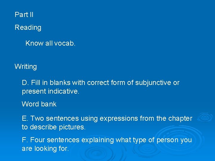Part II Reading Know all vocab. Writing D. Fill in blanks with correct form