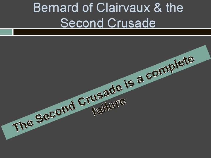 Bernard of Clairvaux & the Second Crusade s i e d a s u