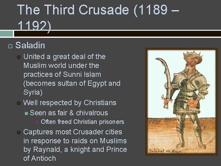 The Third Crusade (1189 – 1192) Saladin United a great deal of the Muslim