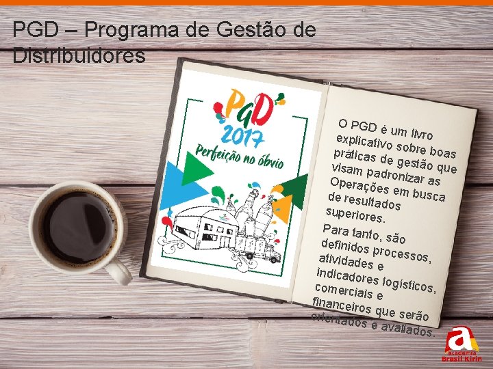 PGD – Programa de Gestão de Distribuidores O PGD é um livro explicati vo