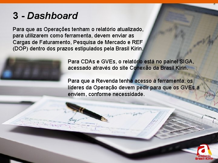 3 - Dashboard Para que as Operações tenham o relatório atualizado, para utilizarem como