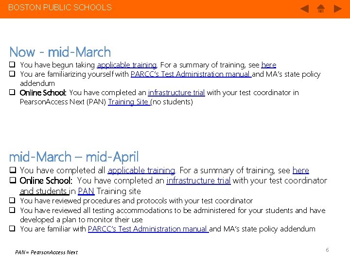 BOSTON PUBLIC SCHOOLS Now - mid-March q You have begun taking applicable training. For