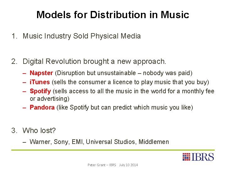 Models for Distribution in Music 1. Music Industry Sold Physical Media 2. Digital Revolution