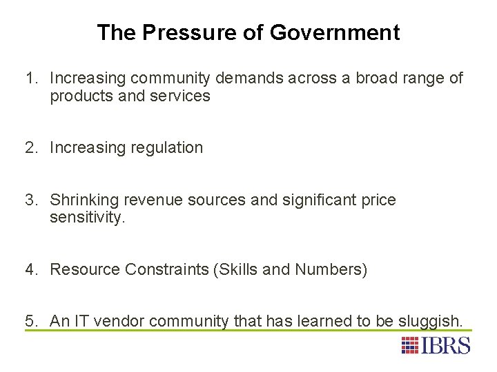 The Pressure of Government 1. Increasing community demands across a broad range of products