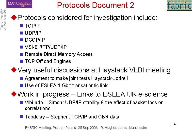 Protocols Document 2 u. Protocols considered for investigation include: n n n TCP/IP UDP/IP