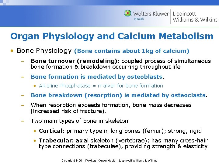 Organ Physiology and Calcium Metabolism • Bone Physiology (Bone contains about 1 kg of