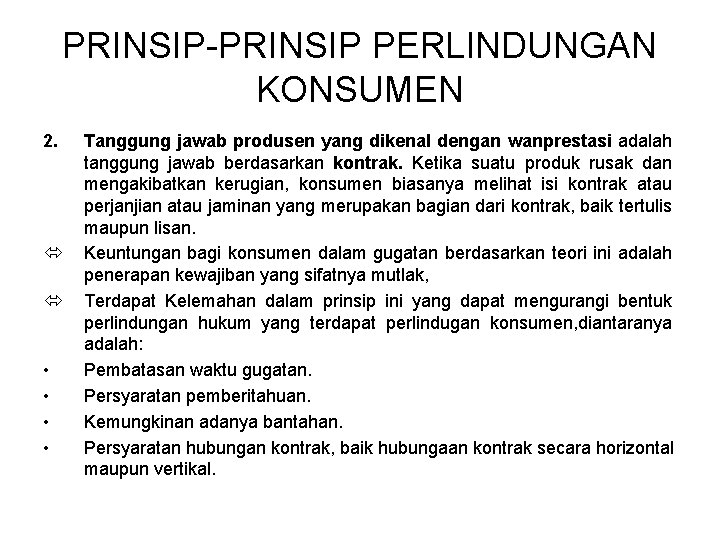 PRINSIP-PRINSIP PERLINDUNGAN KONSUMEN 2. ó ó • • Tanggung jawab produsen yang dikenal dengan