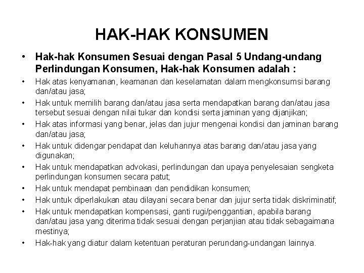 HAK-HAK KONSUMEN • Hak-hak Konsumen Sesuai dengan Pasal 5 Undang-undang Perlindungan Konsumen, Hak-hak Konsumen