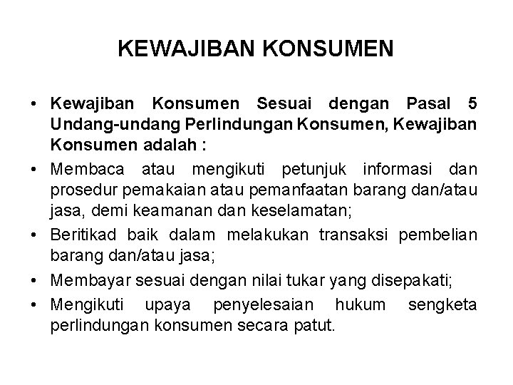 KEWAJIBAN KONSUMEN • Kewajiban Konsumen Sesuai dengan Pasal 5 Undang-undang Perlindungan Konsumen, Kewajiban Konsumen