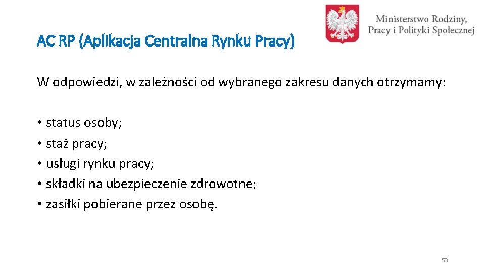 AC RP (Aplikacja Centralna Rynku Pracy) W odpowiedzi, w zależności od wybranego zakresu danych