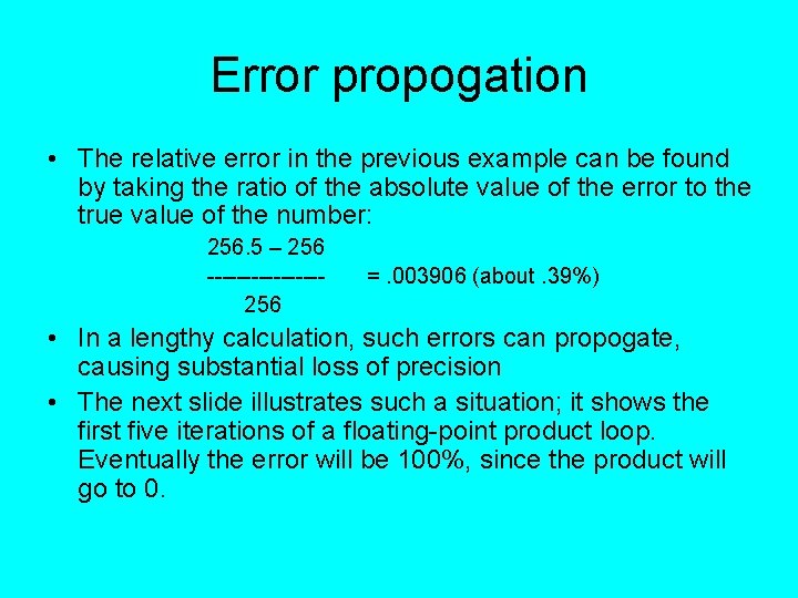 Error propogation • The relative error in the previous example can be found by