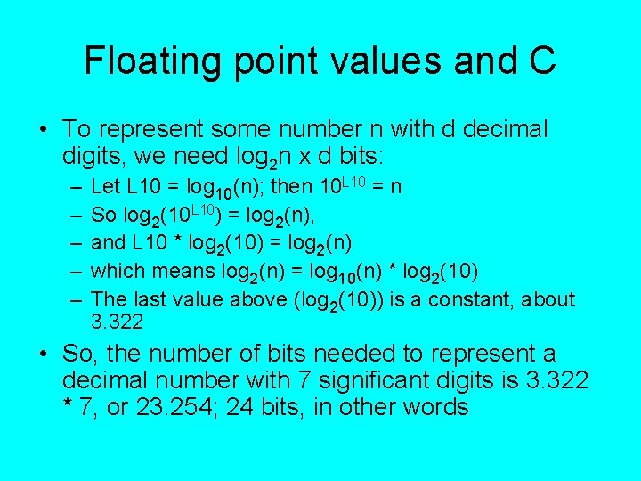 Floating point values and C • To represent some number n with d decimal