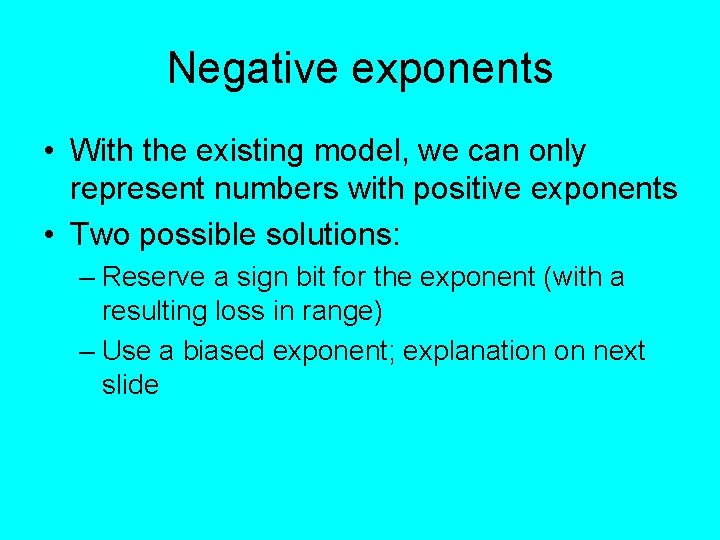 Negative exponents • With the existing model, we can only represent numbers with positive Negative exponents • With the existing model, we can only represent numbers with positive