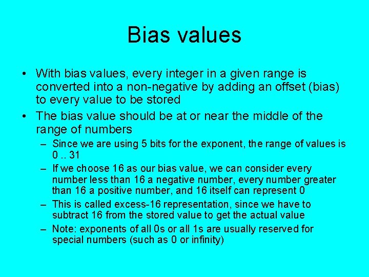 Bias values • With bias values, every integer in a given range is converted